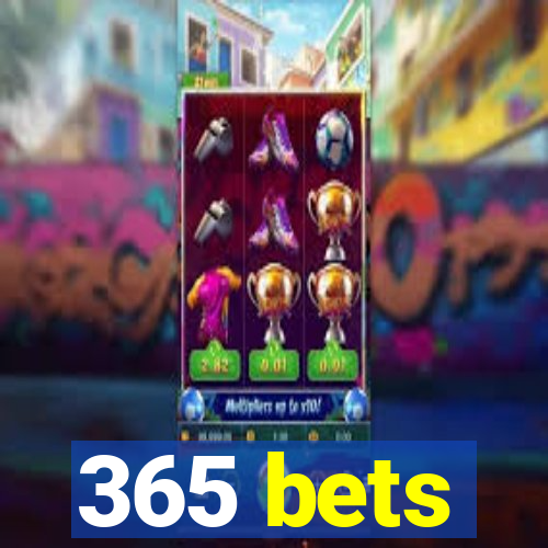 365 bets